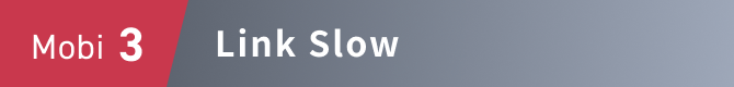Mobi3 Link Slow